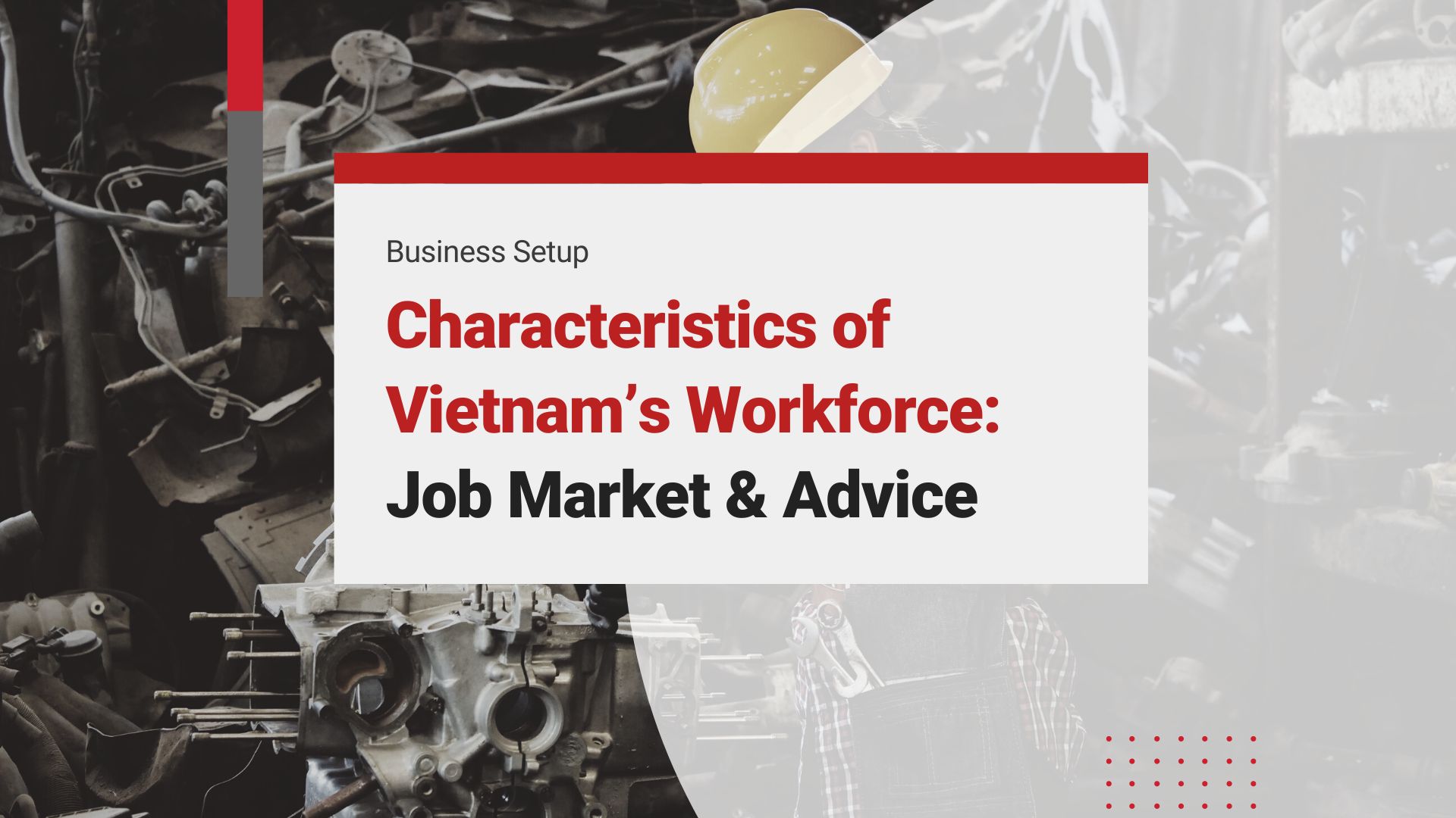 Vietnam’s Workforce: High Demand Skills and Advice for Business in 2025