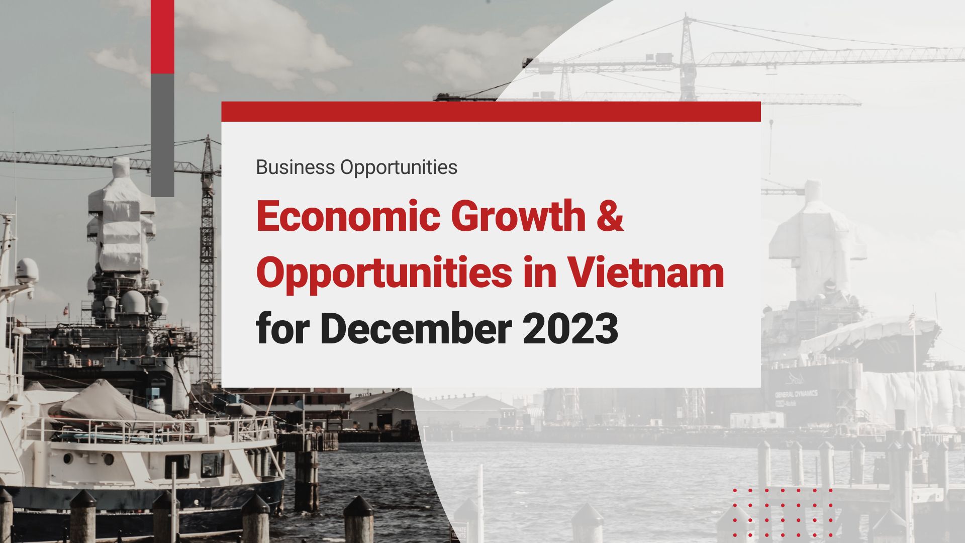 Economic Growth & Opportunities in Vietnam for December 2023